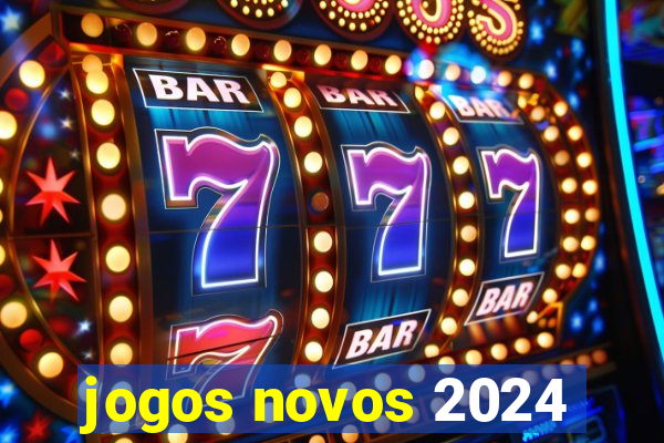 jogos novos 2024